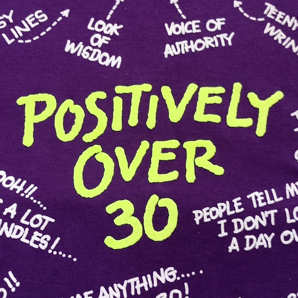 Vintage 1991 Positively Over 30 American Sportswear Single Stitch T-Shirt UNISEX