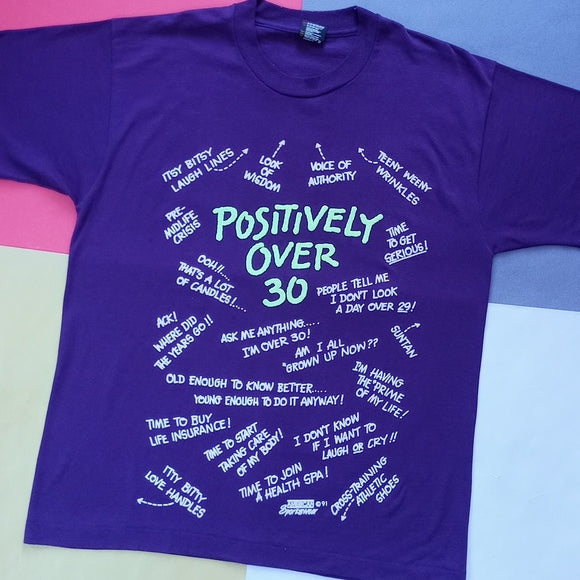 Vintage 1991 Positively Over 30 American Sportswear Single Stitch T-Shirt UNISEX