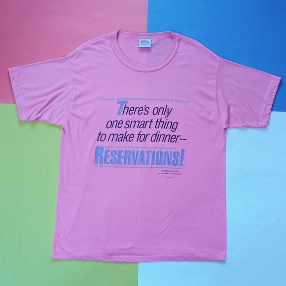 Vintage 90s There's Only One Smart Thing To Make For Dinner-- Reservations Tee