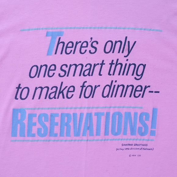 Vintage 90s There's Only One Smart Thing To Make For Dinner-- Reservations Tee