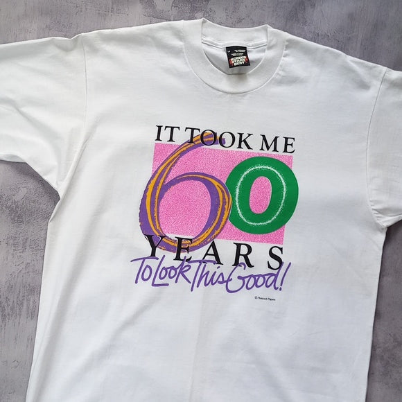 Vintage 90s It Took Me 60 Years To Look This Good Graphic Single Stitch T-Shirt