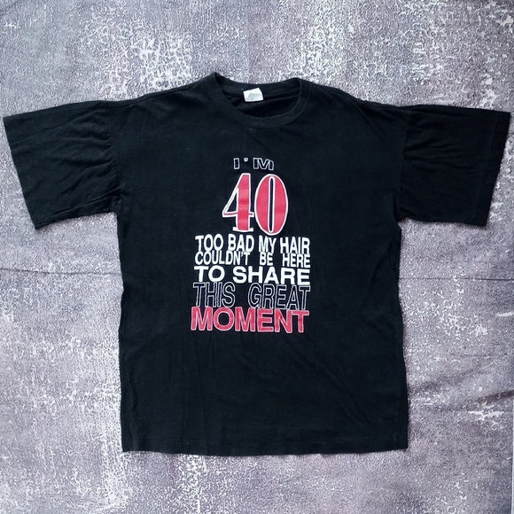 Vintage 90s I'm 40 Too Bad My Hair Couldn't Be Here Single Stitch T-Shirt