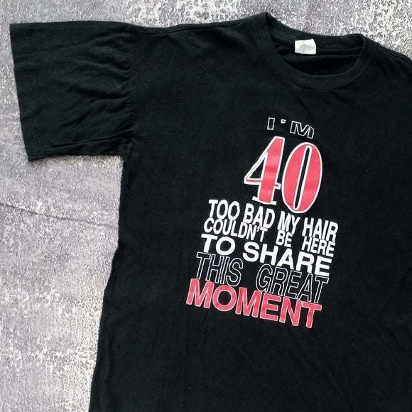 Vintage 90s I'm 40 Too Bad My Hair Couldn't Be Here Single Stitch T-Shirt